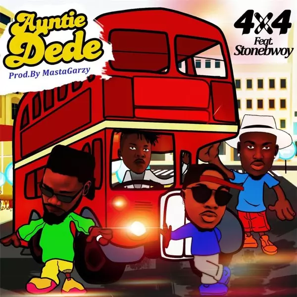 Auntie Dede (feat. Stonebwoy) - Single by 4x4 on Apple Music