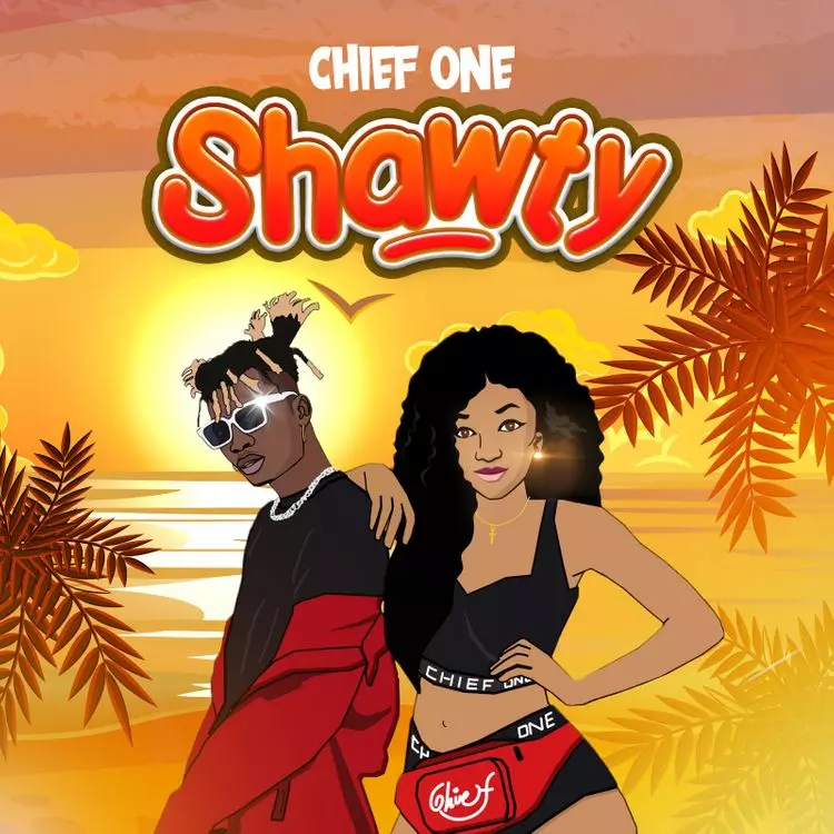 Chief One - Shawty (Prod By Hairlergbe) | MP3 Download - OneClickGhana