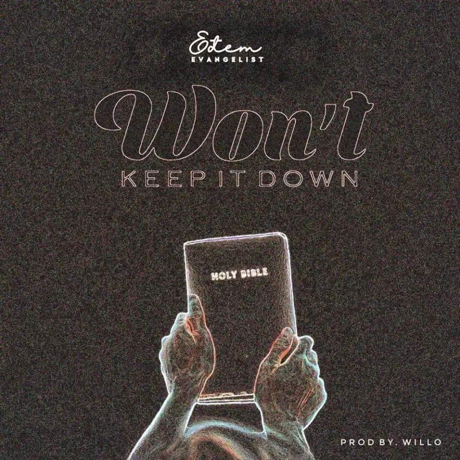 Edem Evangelist – Won't Keep It Down – Urban Gospel Way