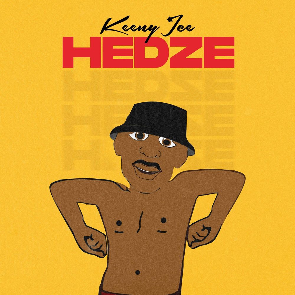 HEDZE by Keeny Ice: Listen on Audiomack