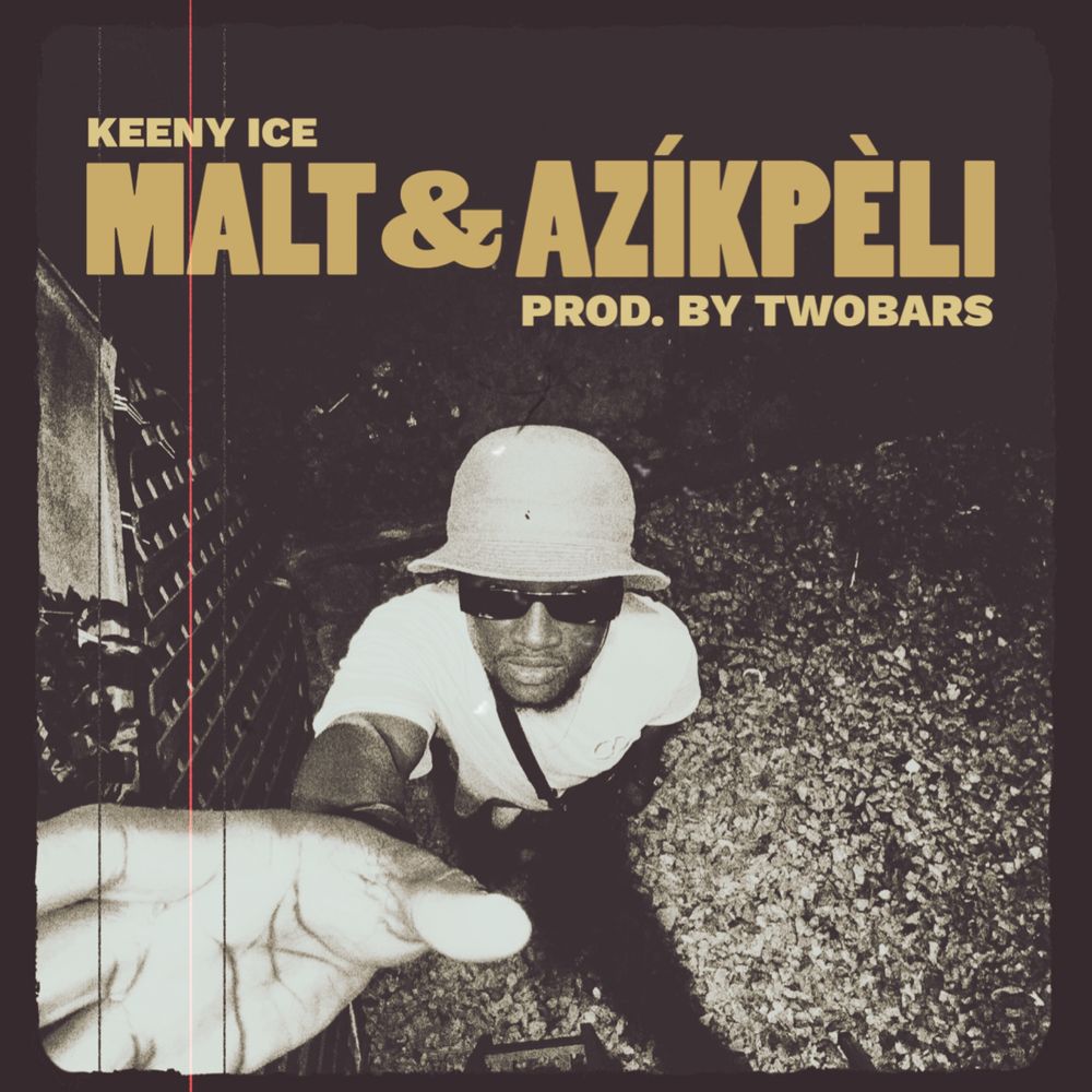 Malt & Azikpeli by Keeny Ice: Listen on Audiomack