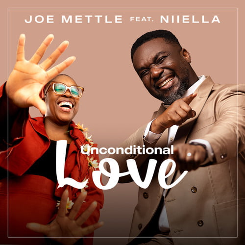 Stream Unconditional Love (feat. Niiella) by Joe Mettle | Listen online for  free on SoundCloud