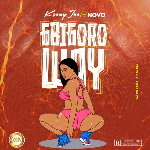 Stream Gbigoro Way feat Novo by Keeny Ice | Listen online for free on SoundCloud
