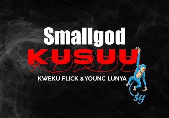Smallgod ft. Kweku Flick & Young Lunya — Kusuu (Mp3 Download)