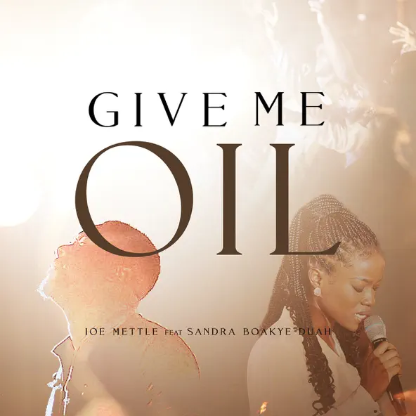 Joe Mettle ft. Sandra Boakye-Duah – Give Me Oil