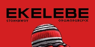 Stonebwoy ft. Odumodublvck – Ekelebe