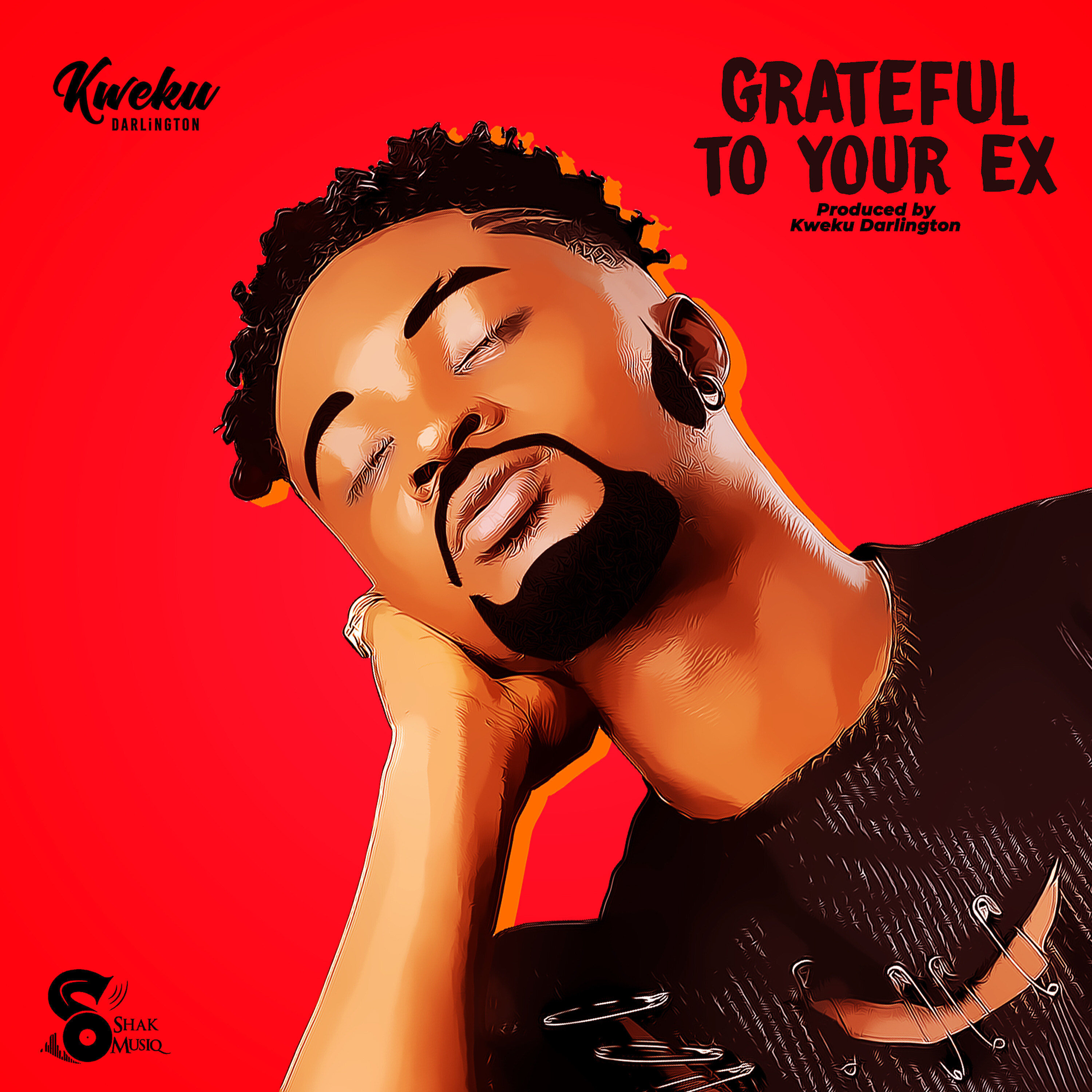 Grateful To Your Ex by Kweku Darlington: Listen on Audiomack