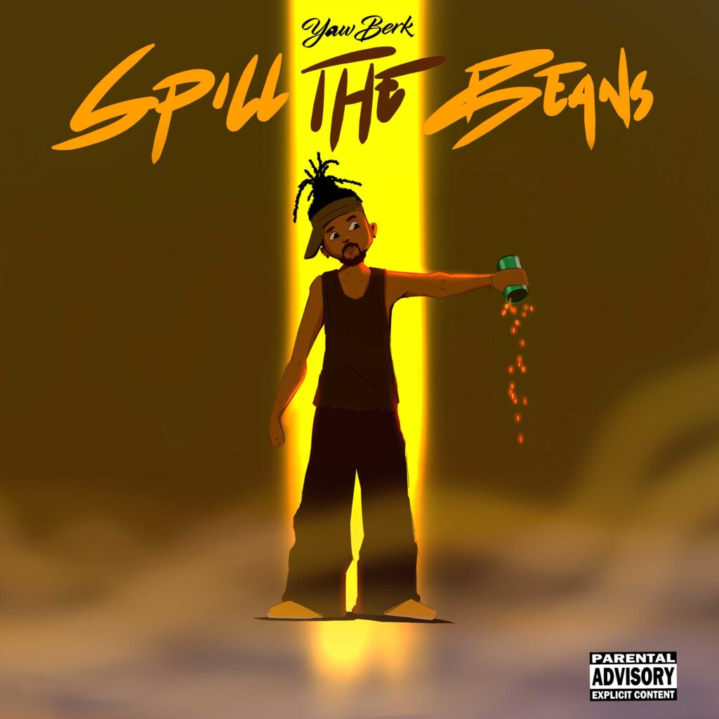 Album: Spill The Beans by Yaw Berk | Ghana Music