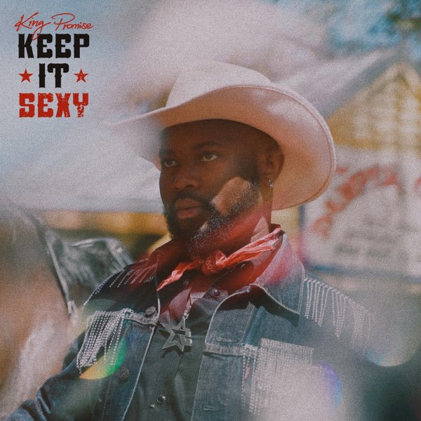 Keep It Sexy - Single - Album by King Promise - Apple Music