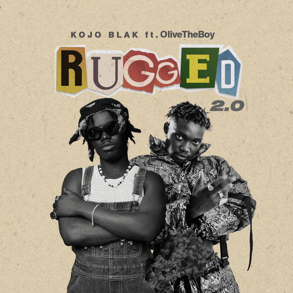 KOJO BLAK ft. Olivetheboy - Rugged 2.0 (Mp3 Download) - Zedwap Music