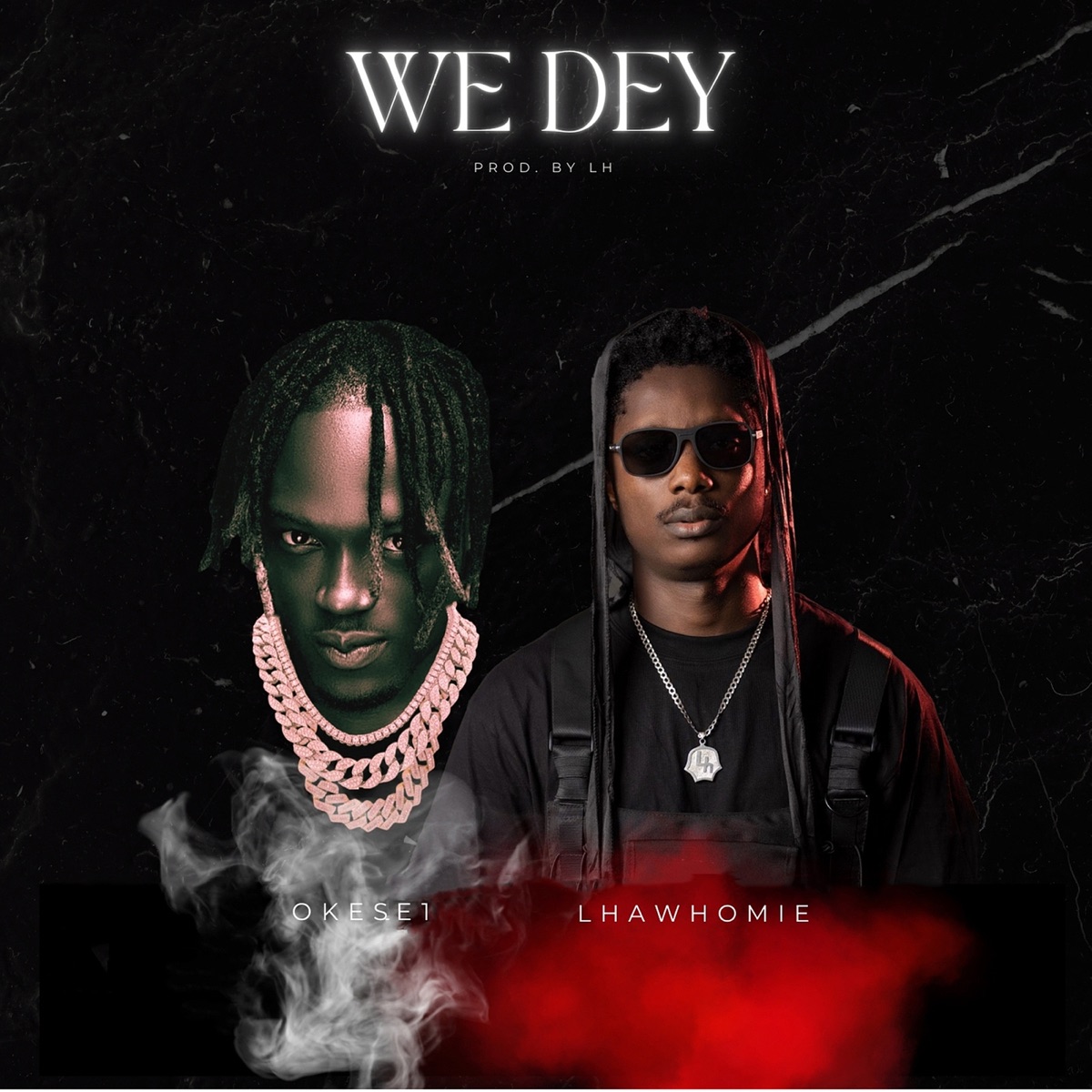 We Dey - Single - Album by Okese1 & Lhawhomie - Apple Music
