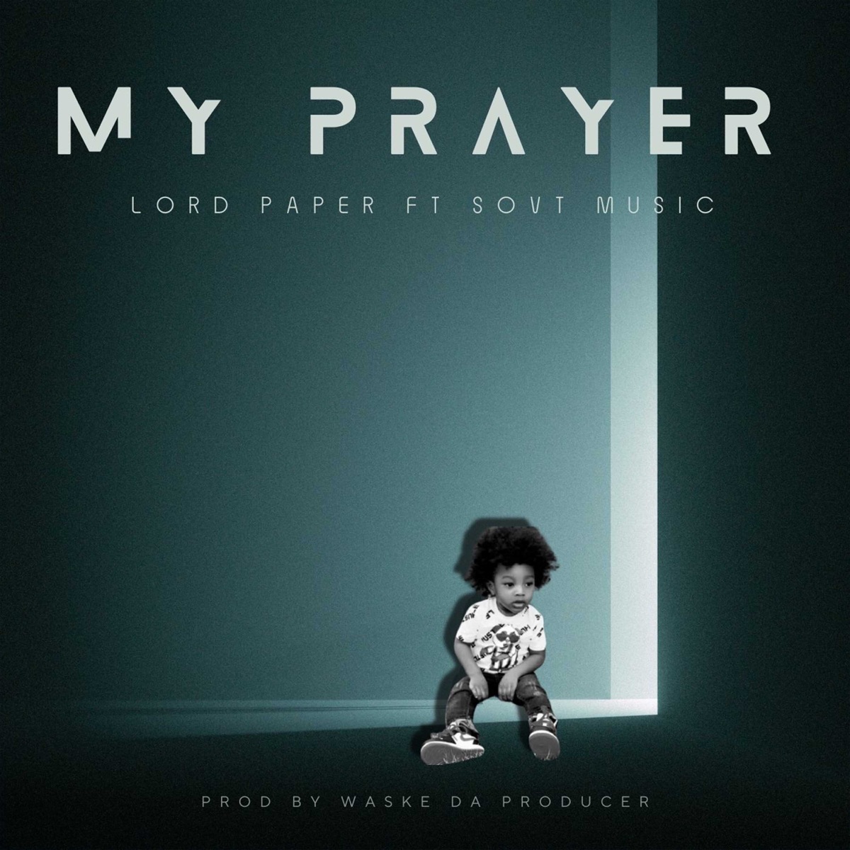 My Prayer (feat. SovT Music) - Single - Album by Lord Paper - Apple Music