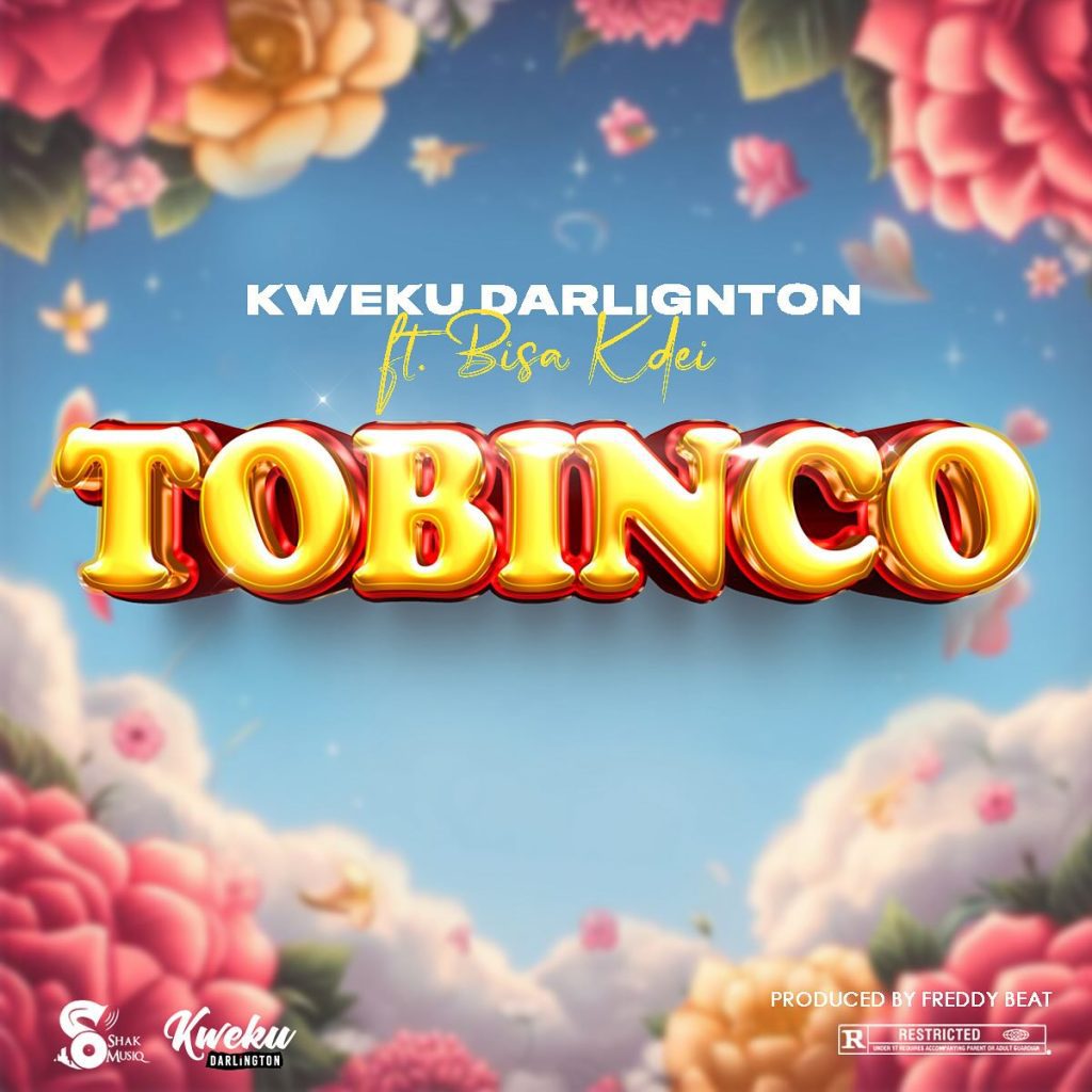 Kweku Darlington – Tobinco Ft. Bisa Kdei | MP3 & Lyrics Download
