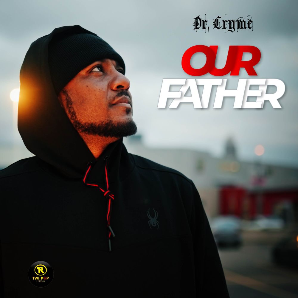 Our Father by Dr Cryme: Listen on Audiomack