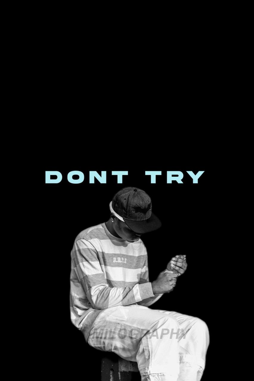 Don't Try by Asomacy: Listen on Audiomack