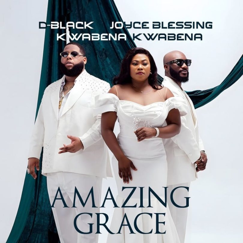 D-Black – Amazing Grace Ft. Joyce Blessing & Kwabena Kwabena | Hitz360.com