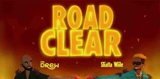 Mr Drew ft. Shatta Wale – Road Clear Mr Drew - Road Clear ft. Shatta Wale (Mp3 Download) - Vistanaij