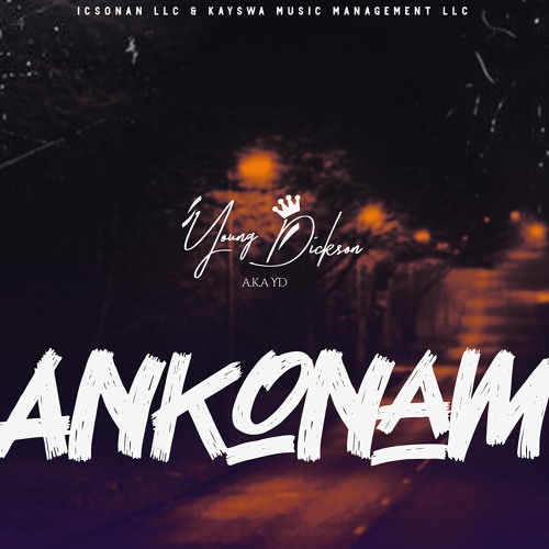 Stream Ankonam by Young Dickson A.K.A. YD | Listen online for free on  SoundCloud