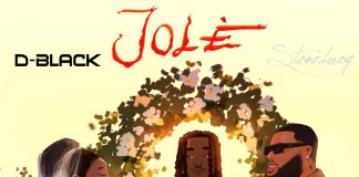 D-Black & Stonebwoy – Jolè D-Black – Jole Ft. Stonebwoy (Mp3 Download)