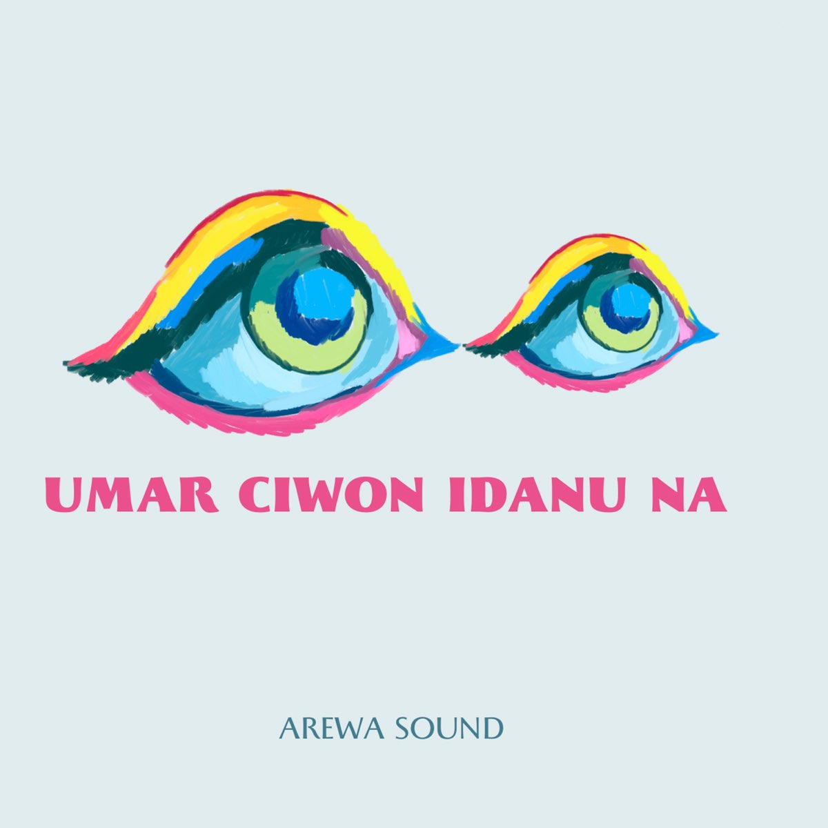 Umar Ciwon Idanu Na - Single by Arewa Sound on Apple Music