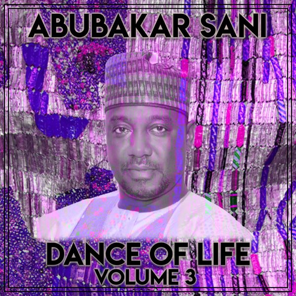Dance of Life, Vol. 3 by Abubakar Sani on Apple Music