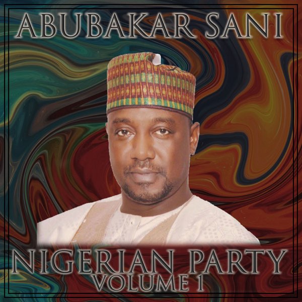 Nigerian Party, Vol. 1 by Abubakar Sani on Apple Music