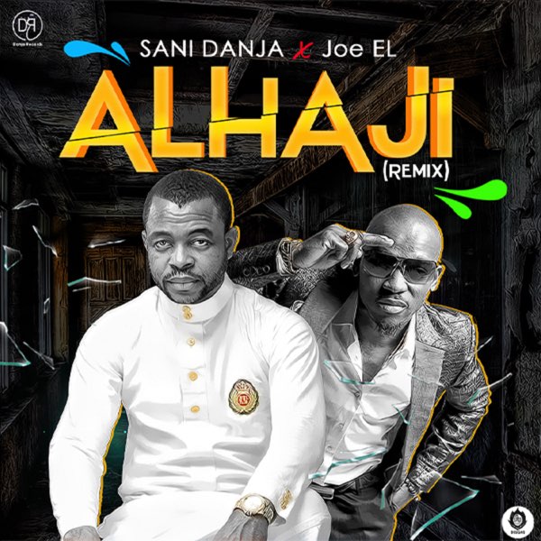 ‎Alhaji (Remix) [feat. Joe El.] - Single by Sani Danja on Apple Music
