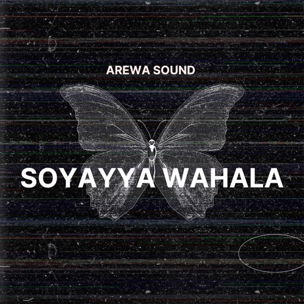 Soyayya Wahala - Single by Arewa Sound on Apple Music