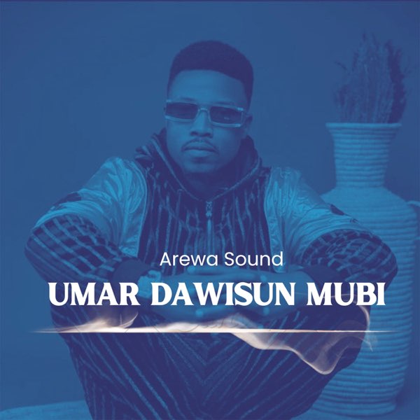 Umar Dawisun Mubi - Single by Arewa Sound on Apple Music