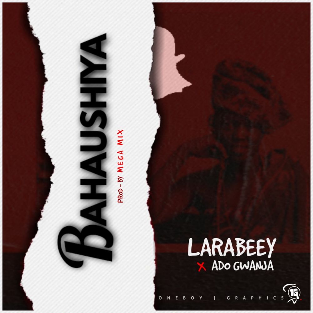 Bahaushiya by Larabeey x ado gwanja -: Listen on Audiomack