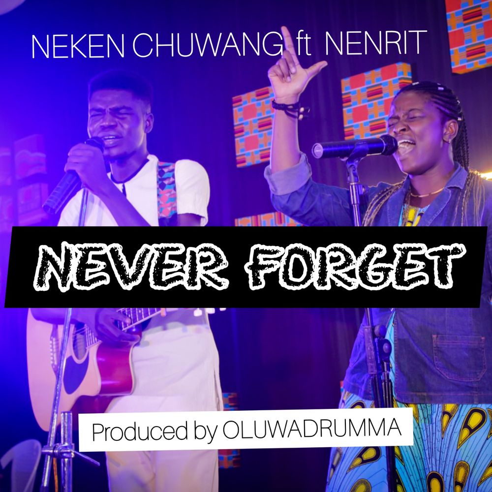 Never forget: A playlist by Neken Chuwang on Audiomack
