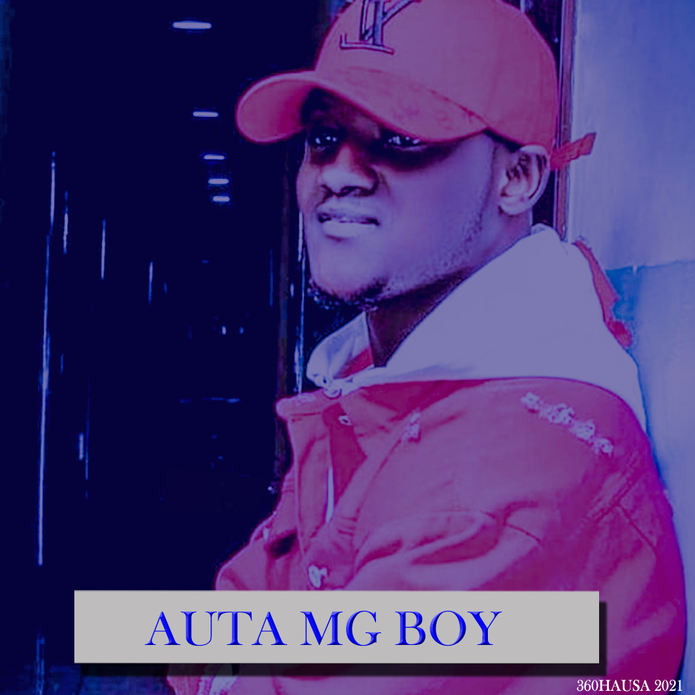 Download Auta MG Boy All New & Latest Songs Mp3 & Audio (2020, 2021, 2022 till Date) | 360hausa.Com