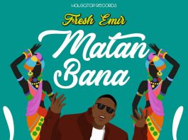 MUSIC: Fresh Emir – Matan Bana » HausaMini.Com.Ng