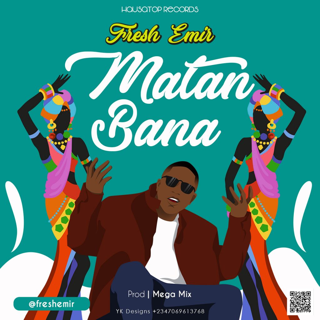MUSIC: Fresh Emir – Matan Bana » HausaMini.Com.Ng