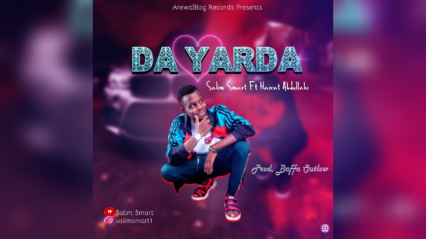 Music] Salim Smart -Da Yarda | ArewaBlog NG