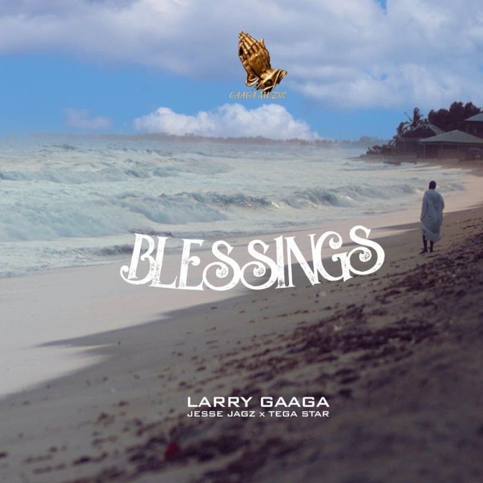 Larry Gaaga – Blessings Ft. Jesse Jagz & Tega Star (Mp3 Download)