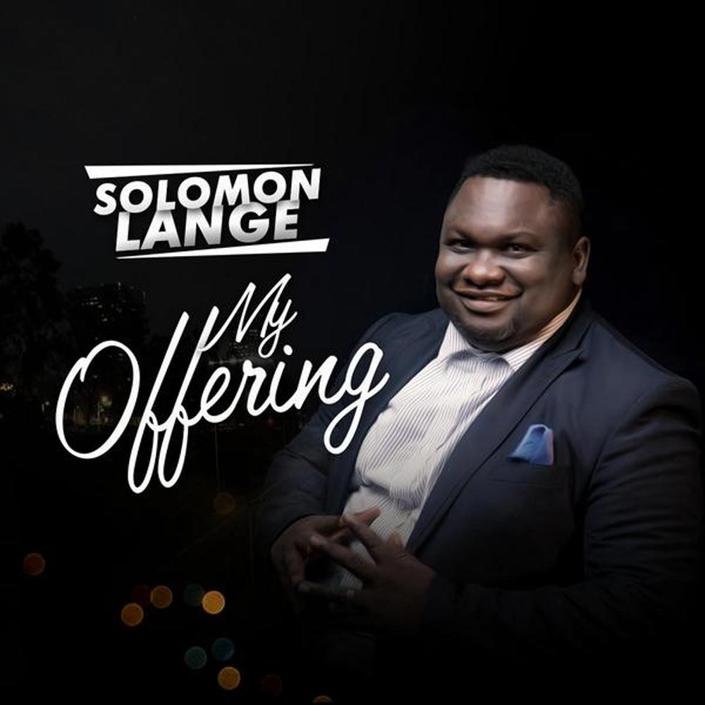 DOWNLOAD: Solomon Lange - My Offering | MP3 — NaijaTunez