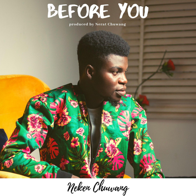 Before You - song and lyrics by Neken Chuwang | Spotify