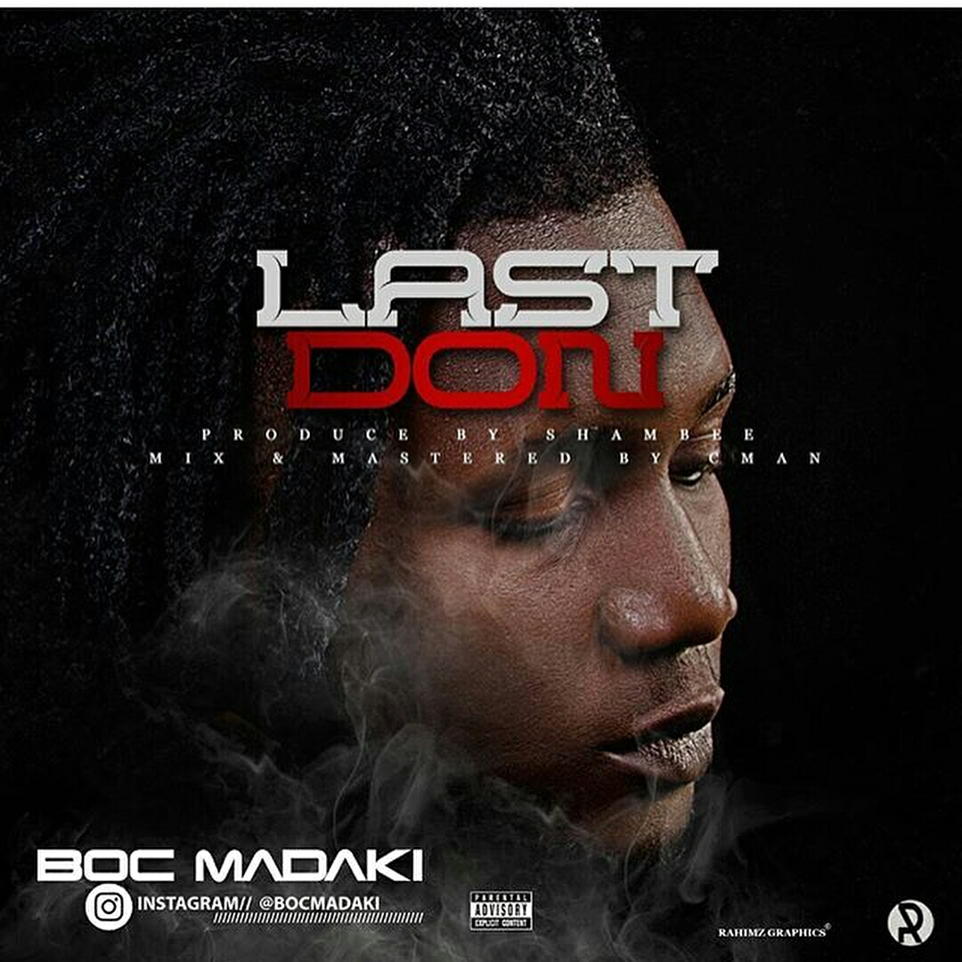 Music: Boc - Last Don (@BocMadaki)