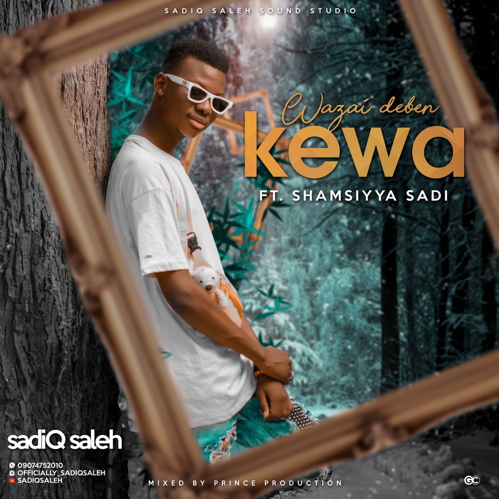 Wa Zai Deben Kewa by Sadiq Saleh: Listen on Audiomack