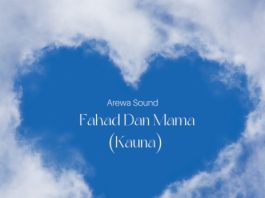 Download Arewa Sound album songs: Fahad Dan Mama (Kauna) | Boomplay Music