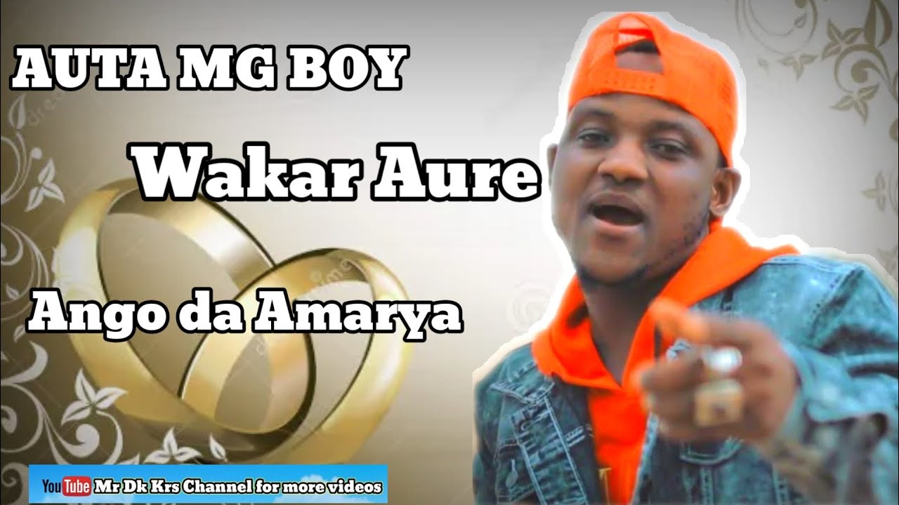 Auta Mg Boy || Wakar Aure || 2022 video song - YouTube