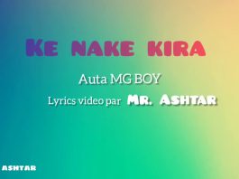 Auta MG Boy - Ke Nake Kira Lyrics Video - Mr. Ashtar tv - YouTube