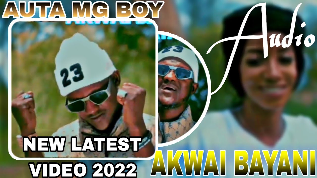 Auta Mg Boy ( AKWAI BAYANI ) Sabuwar Waka 2022 Official Video New Hausa Song #autamgboy - YouTube
