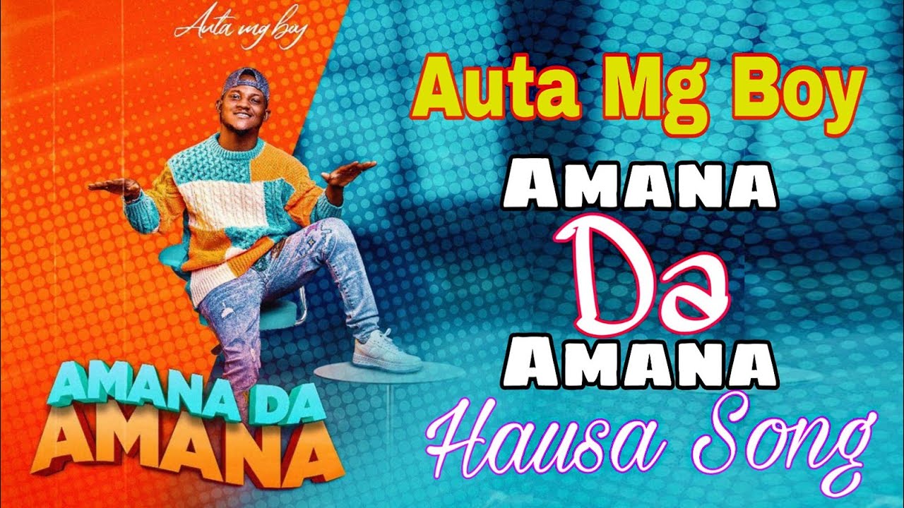 Auta Mg Boy - Amana da Amana (Original Music Video Full HD) hausa song 2022 - YouTube