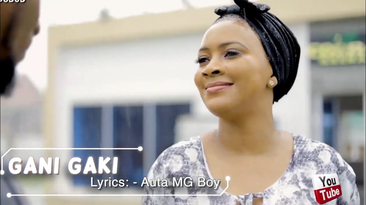 Auta Mg Boy (Gani Gaki) Latest Hausa Song Original Video 2022# - YouTube