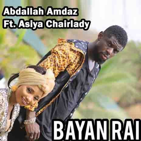 BAYAN RAI ft. Asiya Chairlady - Abdallah Amdaz MP3 download | BAYAN RAI ft. Asiya Chairlady - Abdallah Amdaz Lyrics | Boomplay Music