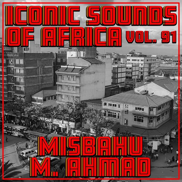 Iconic Sounds Of Africa - Vol. 91, Misbahu M. Ahmad - Qobuz