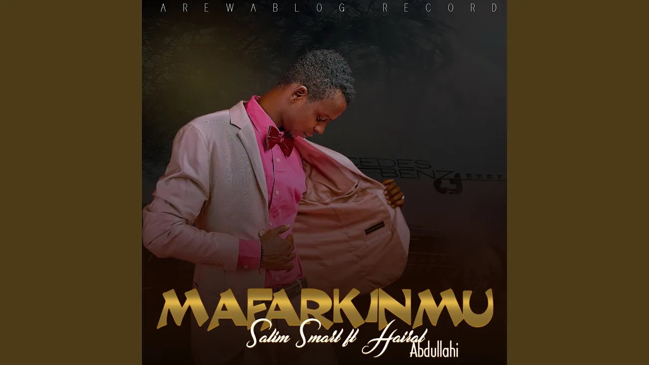 Download Mp3: Salim smart - Mafarkinmu (feat. Hairat Abdullahi) | Hausasongs