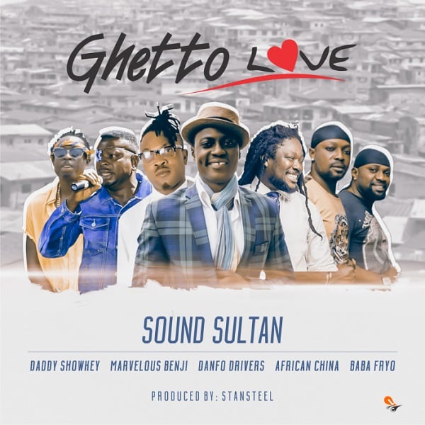 DOWNLOAD MP3: Sound Sultan – Ghetto Love ft. Daddy Showkey, Baba Fryo, Marvelous Benji, African China & Danfo Drivers - NaijaVibes